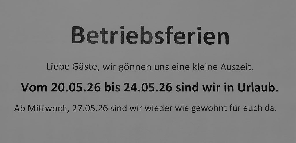 Betriebsferien vom 20.05.2026 bis 24.5.2026